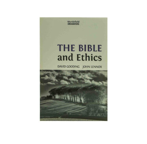 THE BIBLE AND ETHICS (MYRTLEFIELD ENCOUNTERS)