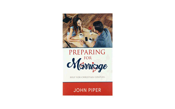 PREPARING FOR MARRIAGE: HELP FOR CHRISTIAN COUPLES PREPARING FOR MARRIAGE: HELP FOR CHRISTIAN COUPLES
