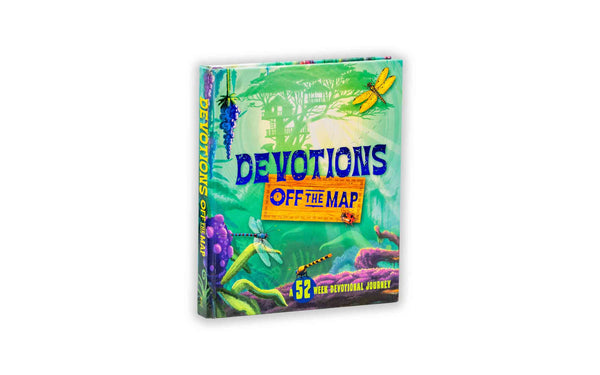 DEVOTIONS OFF THE MAP: A 52-WEEK DEVOTIONAL JOURNEY DEVOTIONS OFF THE MAP: A 52-WEEK DEVOTIONAL JOURNEY