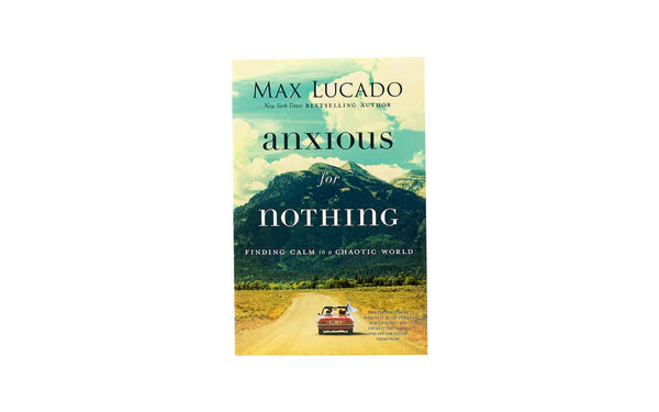 ANXIOUS FOR NOTHING ANXIOUS FOR NOTHING