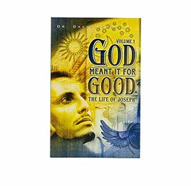 GOD MEANT IT FOR GOOD: THE LIFE OF JOSEPH, VOLUME 1