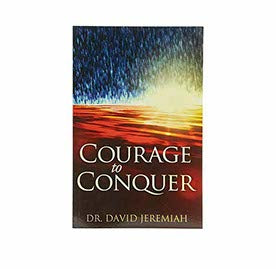 COURAGE TO CONQUER COURAGE TO CONQUER