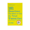 101 Questions You Need to Ask in Your Twenties: (And Let's Be Honest, Your Thirties Too)