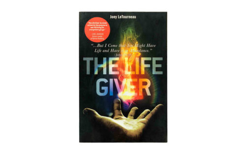 THE LIFE GIVER: ...BUT I COME THAT YOU MIGHT HAVE LIFE AND HAVE IT IN ABUNDANCE. JOHN 10:10