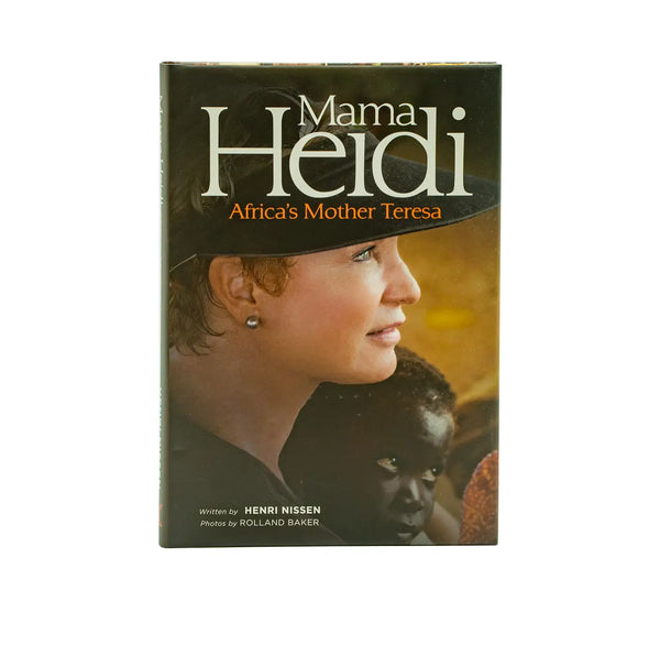 MAMA HEIDI: AFRICAN’S MOTHER TERESA MAMA HEIDI: AFRICAN'S MOTHER TERESA