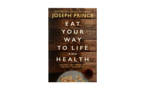 EAT YOUR WAY TO LIFE AND HEALTH: UNLOCK THE POWER OF THE HOLY COMMUNION EAT YOUR WAY TO LIFE AND HEALTH: UNLOCK THE POWER OF THE HOLY COMMUNION