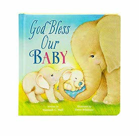 GOD BLESS OUR BABY (A GOD BLESS BOOK) GOD BLESS OUR BABY (A GOD BLESS BOOK)