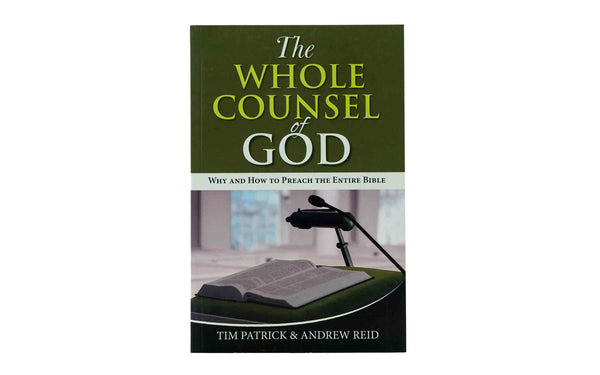THE WHOLE COUNSEL OF GOD THE WHOLE COUNSEL OF GOD
