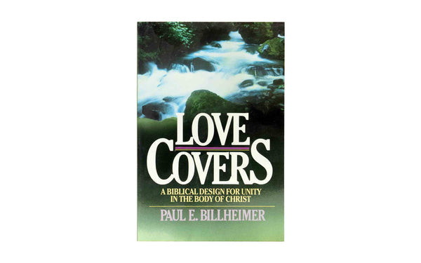 LOVE COVERS: A BIBLICAL DESIGN FOR UNITY IN THE BODY OF CHRIST