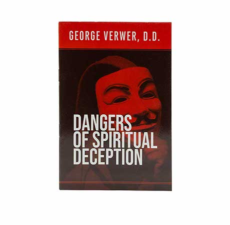 DANGERS OF SPIRITUAL DECEPTION DANGERS OF SPIRITUAL DECEPTION