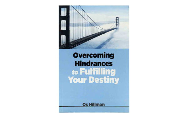 OVERCOMING HINDRANCES TO FULFILLING YOUR DESTINY