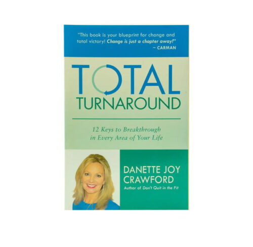 TOTAL TURNAROUND: 12 KEYS TO BREAKTHROUGH IN EVERY AREA OF YOUR LIFE TOTAL TURNAROUND: 12 KEYS TO BREAKTHROUGH IN EVERY AREA OF YOUR LIFE