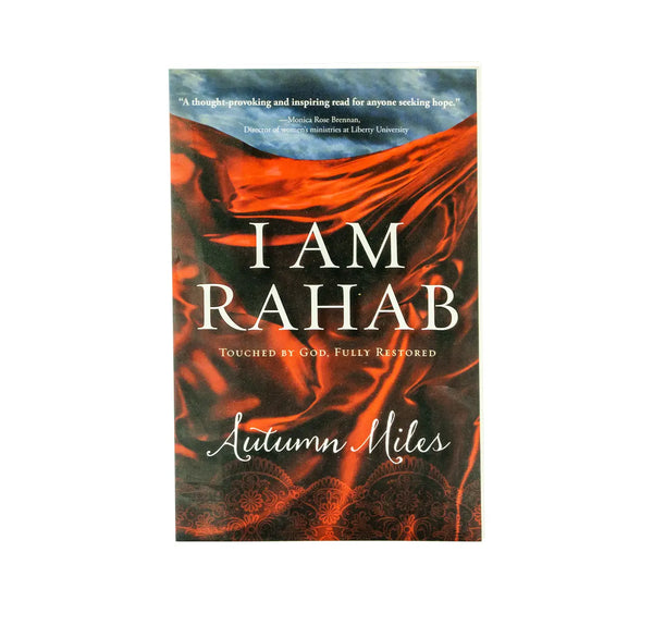 I AM RAHAB: TOUCHED BY GOD, FULLY RESTORED I AM RAHAB: TOUCHED BY GOD, FULLY RESTORED