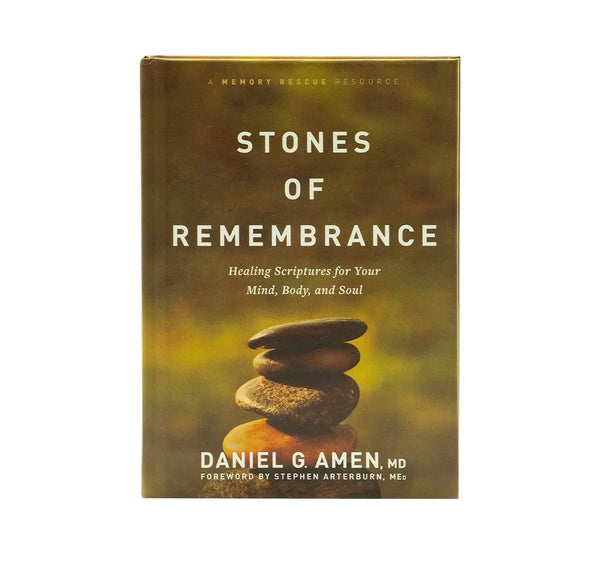 STONES OF REMEMBRANCE: HEALING SCRIPTURES FOR YOUR MIND, BODY, AND SOUL STONES OF REMEMBRANCE: HEALING SCRIPTURES FOR YOUR MIND, BODY, AND SOUL