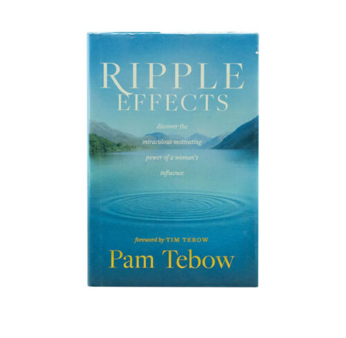 RIPPLE EFFECTS: DISCOVER THE MIRACULOUS MOTIVATING POWER OF A WOMAN'S INFLUENCE