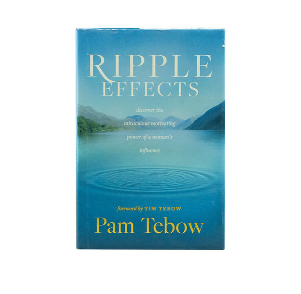 RIPPLE EFFECTS: DISCOVER THE MIRACULOUS MOTIVATING POWER OF A WOMAN’S INFLUENCE RIPPLE EFFECTS: DISCOVER THE MIRACULOUS MOTIVATING POWER OF A WOMAN'S INFLUENCE