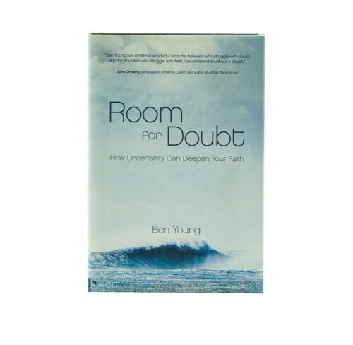 ROOM FOR DOUBT: HOW UNCERTAINTY CAN DEEPEN YOUR FAITH