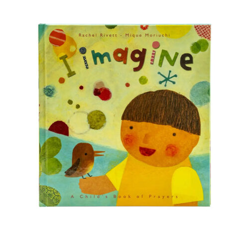 I IMAGINE: A CHILD’S BOOK OF PRAYERS I IMAGINE: A CHILD'S BOOK OF PRAYERS