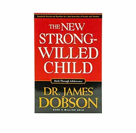 NEW STRONG-WILLED CHILD: BIRTH THROUGH ADOLESCENCE NEW STRONG-WILLED CHILD: BIRTH THROUGH ADOLESCENCE