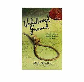 UNHALLOWED GROUND (THE CHRONICLES OF HUGH DE SINGLETON, SURGEON, 4)