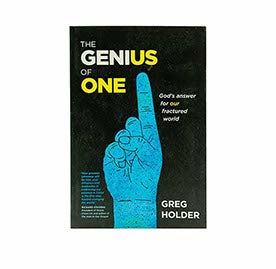 THE GENIUS OF ONE: GOD’S ANSWER FOR OUR FRACTURED WORLD THE GENIUS OF ONE: GOD'S ANSWER FOR OUR FRACTURED WORLD