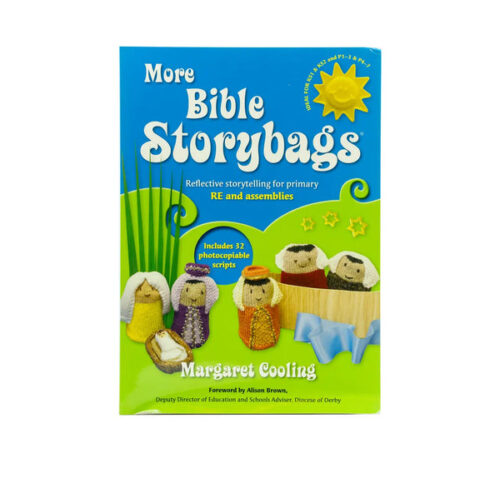 MORE BIBLE STORYBAGS: REFLECTIVE STORYTELLING FOR PRIMARY RE AND ASSEMBLIES