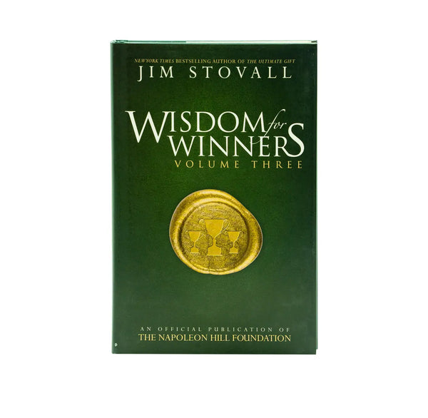 WISDOM FOR WINNERS VOLUME THREE: AN OFFICIAL PUBLICATION OF THE NAPOLEON HILL FOUNDATION