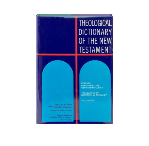 THEOLOGICAL DICTIONARY OF THE NEW TESTAMENT, VOLUME 7