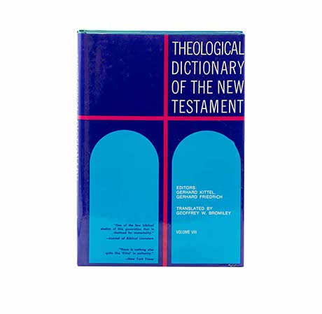 THEOLOGICAL DICTIONARY OF THE NEW TESTAMENT, VOLUME 8 THEOLOGICAL DICTIONARY OF THE NEW TESTAMENT, VOLUME 8