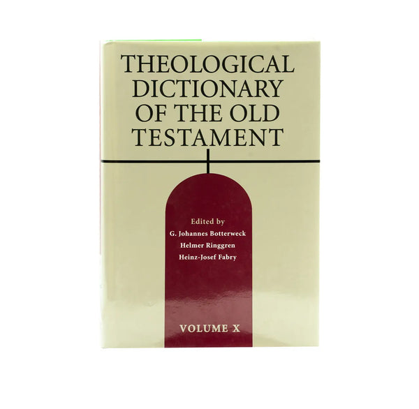 THEOLOGICAL DICTIONARY OF THE OLD TESTAMENT, VOLUME 10 THEOLOGICAL DICTIONARY OF THE OLD TESTAMENT, VOLUME 10