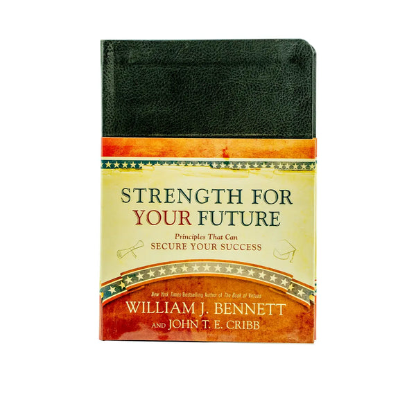 STRENGTH FOR YOUR FUTURE: PRINCIPLES THAT CAN SECURE YOUR SUCCESS STRENGTH FOR YOUR FUTURE: PRINCIPLES THAT CAN SECURE YOUR SUCCESS