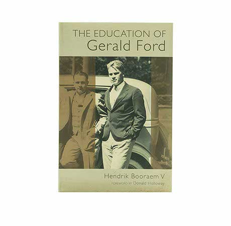 THE EDUCATION OF GERALD FORD THE EDUCATION OF GERALD FORD