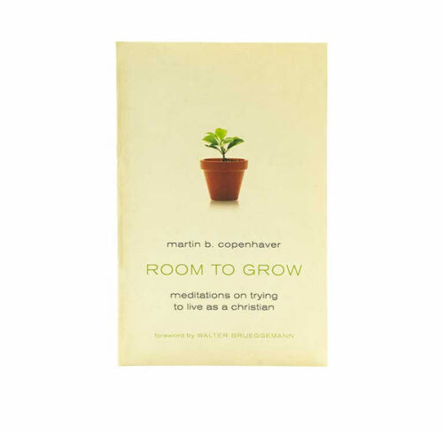 ROOM TO GROW: MEDITATIONS ON TRYING TO LIVE AS A CHRISTIAN