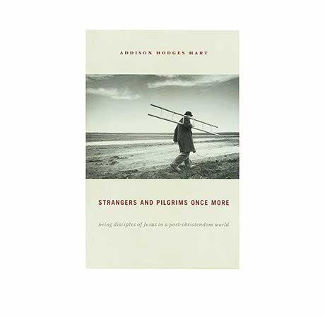 STRANGERS AND PILGRIMS ONCE MORE: BEING DISCIPLES OF JESUS IN A POST-CHRISTENDOM WORLD STRANGERS AND PILGRIMS ONCE MORE: BEING DISCIPLES OF JESUS IN A POST-CHRISTENDOM WORLD