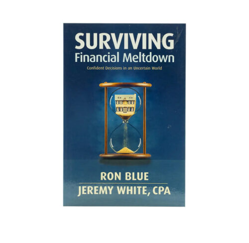 SURVIVING FINANCIAL MELTDOWN: CONFIDENT DECISIONS IN AN UNCERTAIN WORLD SURVIVING FINANCIAL MELTDOWN: CONFIDENT DECISIONS IN AN UNCERTAIN WORLD