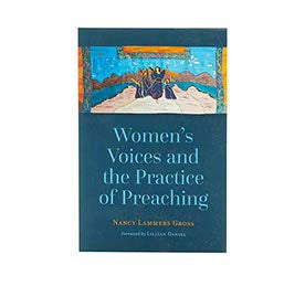 WOMEN’S VOICES AND THE PRACTICE OF PREACHING WOMEN'S VOICES AND THE PRACTICE OF PREACHING