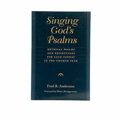 SINGING GOD’S PSALMS: METRICAL PSALMS AND REFLECTIONS FOR EACH SUNDAY IN THE CHURCH YEAR SINGING GOD'S PSALMS: METRICAL PSALMS AND REFLECTIONS FOR EACH SUNDAY IN THE CHURCH YEAR