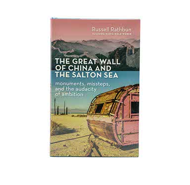 THE GREAT WALL OF CHINA AND THE SALTON SEA: MONUMENTS, MISSTEPS, AND THE AUDACITY OF AMBITION