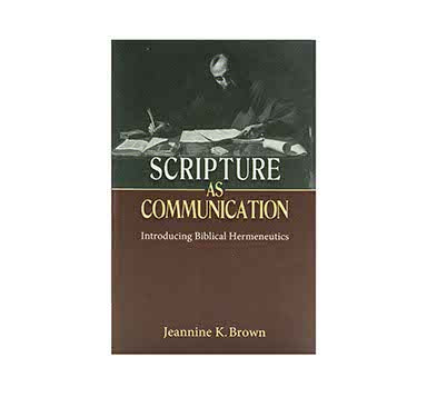 SCRIPTURE AS COMMUNICATION: INTRODUCING BIBLICAL HERMENEUTICS SCRIPTURE AS COMMUNICATION: INTRODUCING BIBLICAL HERMENEUTICS