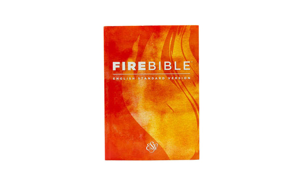 ESV FIRE BIBLE: ENGLISH STANDARD VERSION ESV FIRE BIBLE: ENGLISH STANDARD VERSION