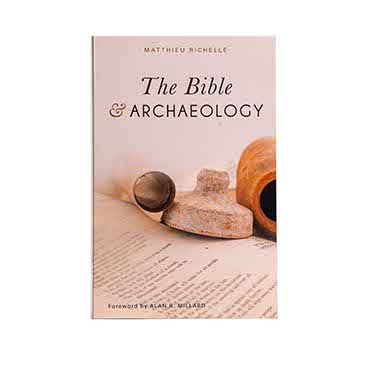 THE BIBLE AND ARCHAEOLOGY