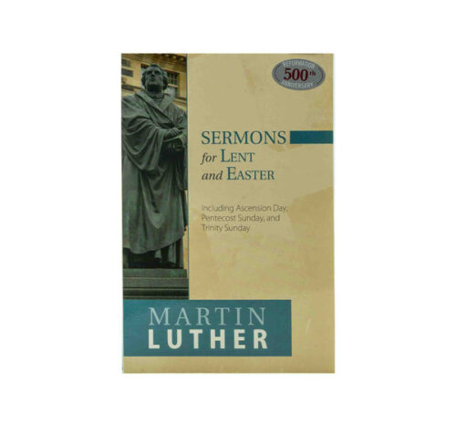SERMONS FOR LENT AND EASTER: INCLUDING ASCENSION DAY, PENTECOST SUNDAY, AND TRINITY SUNDAY SERMONS FOR LENT AND EASTER: INCLUDING ASCENSION DAY, PENTECOST SUNDAY, AND TRINITY SUNDAY