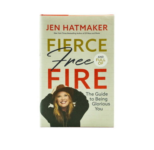 FIERCE, FREE, AND FULL OF FIRE: THE GUIDE TO BEING GLORIOUS YOU FIERCE, FREE, AND FULL OF FIRE: THE GUIDE TO BEING GLORIOUS YOU