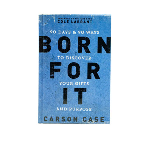 BORN FOR IT: 90 DAYS AND 90 WAYS TO DISCOVER YOUR GIFTS AND PURPOSE BORN FOR IT: 90 DAYS AND 90 WAYS TO DISCOVER YOUR GIFTS AND PURPOSE