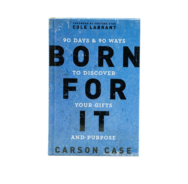 BORN FOR IT: 90 DAYS AND 90 WAYS TO DISCOVER YOUR GIFTS AND PURPOSE BORN FOR IT: 90 DAYS AND 90 WAYS TO DISCOVER YOUR GIFTS AND PURPOSE