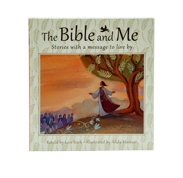 THE BIBLE AND ME: STORIES WITH A MESSAGE TO LIVE BY