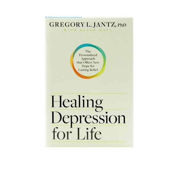 HEALING DEPRESSION FOR LIFE: THE PERSONALIZED APPROACH THAT OFFERS NEW HOPE FOR LASTING RELIEF HEALING DEPRESSION FOR LIFE: THE PERSONALIZED APPROACH THAT OFFERS NEW HOPE FOR LASTING RELIEF