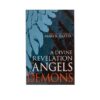 A Divine Revelation of Angels & Demons A Divine Revelation of Angels & Demons