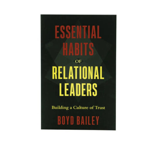 ESSENTIAL HABITS OF RELATIONAL LEADERS: BUILDING A CULTURE OF TRUST