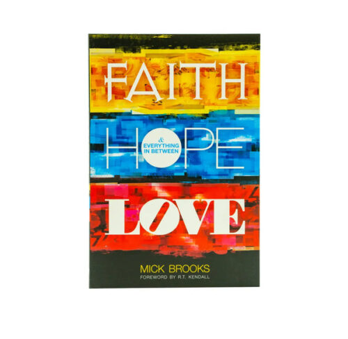 FAITH HOPE LOVE AND EVERYTHING IN BETWEEN